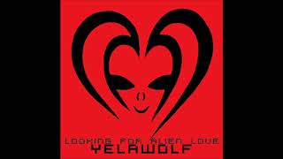 YelaWolf - Looking For Alien Love