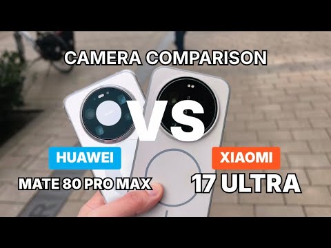📸 Huawei Mate 80 Pro Max vs Xiaomi 17 Ultra – Camera Comparison