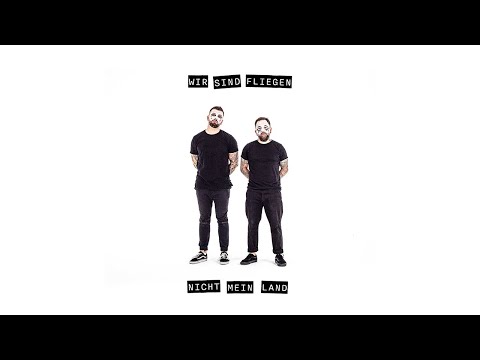 WIR SIND FLIEGEN "Nicht Mein Land" (ft. Torsun von Egotronic) (Official Video)