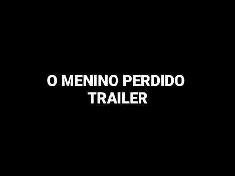 O MENINO PERDIDO TRAILER