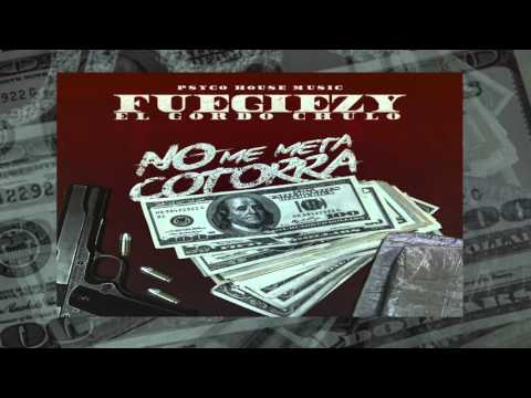 FUEGIEZY- NO ME META COTORRA (AUDIO)