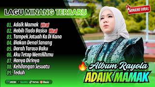 Download lagu Rayola Album - ADAIK MAMAK - HABIH TIADO BASISO | TAMPEK JATUAH KA DI KANA || LAGU MINANG TERPOPULER mp3