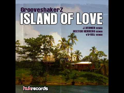 GrooveshakerZ - Island Of Love (J. Verner Remix) Hulk Records (Coming Soon)