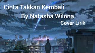 Download lagu Cinta Takkan Kembali by Natasha Wilona (Cover Lirik) mp3