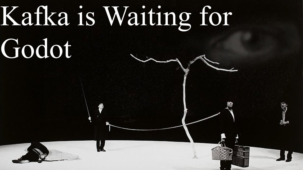 Kafka is Waiting for Godot