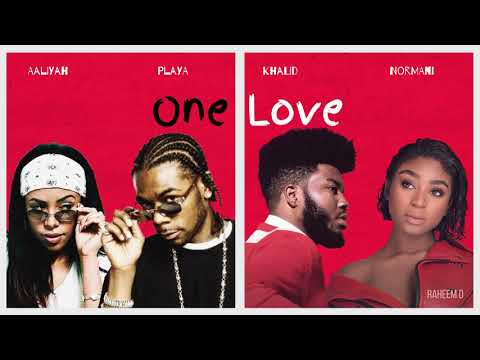 Aaliyah, Playa x Normani, Khalid - One Love (Mashup)