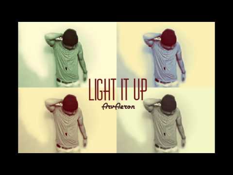 Light it up - ArvAeron (Prod. HEAT UP BEATS) * HOT NEW SINGLE * CHECK IT OUT *