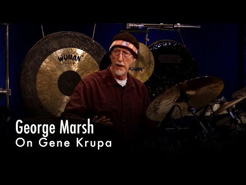 George Marsh On Gene Krupa