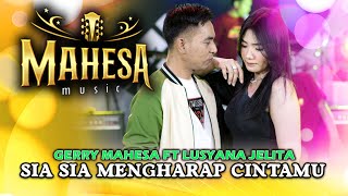 Download lagu Sia Sia Mengharap Cintamu - Lusyana Jelita Ft. Gerry Mahesa mp3 Download lagu Sia Sia Mengharap Cintamu - Lusyana Jelita Ft. Gerry Mahesa mp3