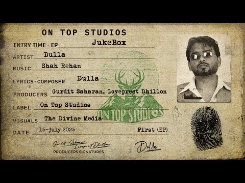 Dulla - ENTRY TIME (Ep) | Juke Box | On Top Studios | Panjabi Songs 2025