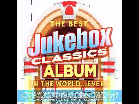 Best Jukebox Classics Album...In The World  Ever