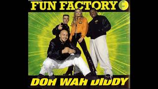 Fun Factory - Doh Wah Diddy [Dee Dee Fun-Tastic Extended]