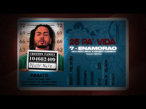 Nelly Nelz - Enamorao Ft. Iron Lirical, El Kennedy Clemente | 25 Pa Vida