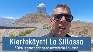 La Silla – Euroopan eteläisen observatorion ensimmäinen havaintopaikka Chilessä
