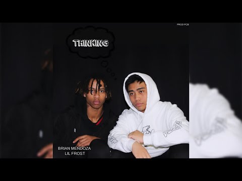 Brian Mendoza - Thinking (feat. Lil Frost) (Official Audio)