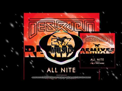 Destructo - All Nite (Feat. E-40 & Too Short) {Getter Remix} [Visual Rework]