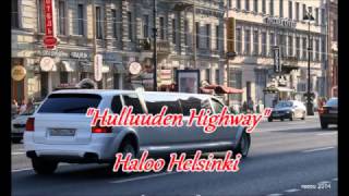 "Hulluuden Highway"  Haloo Helsinki