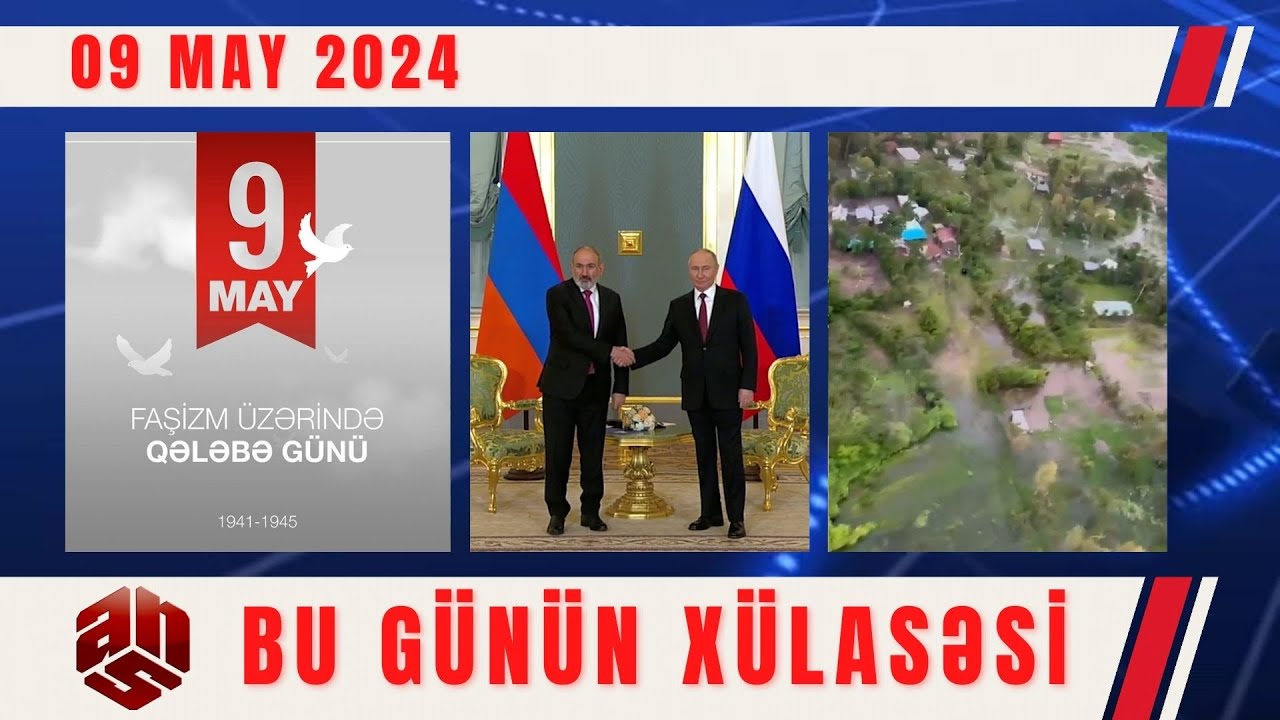 09.05.2024 ANS TV-nin videoxülasəsi I