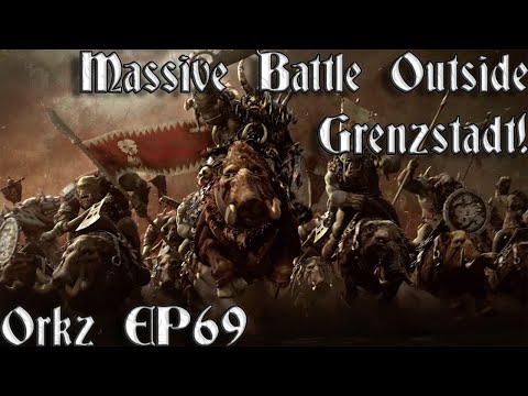 [69] Massive Battle Outside Grenzstadt! | Orkz & Goblins Campaign - Call Of Warhammer BOTET