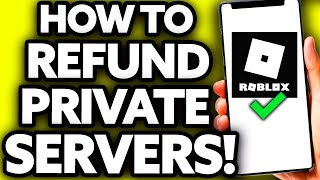 How To Refund Private Servers In Roblox 2024
