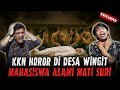 SEREMMM KISAH KKN DI DESA WINGIT INI LEBIH HOROR DARI KKN DESA PENARI