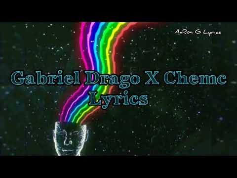 Gabriel Drago X Chemc - lyrics