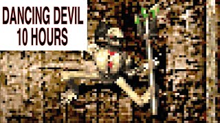 Dancing Devil 10 Hours Loop