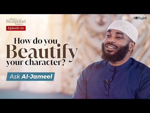 [Ep 20] Allah Loves Beauty | Al Jameel | Allah's Beautiful Names — Sh. Ammar AlShukry