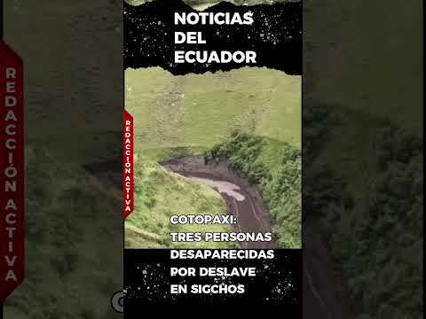 Deslave causa tres desaparecidos en Cotopaxi