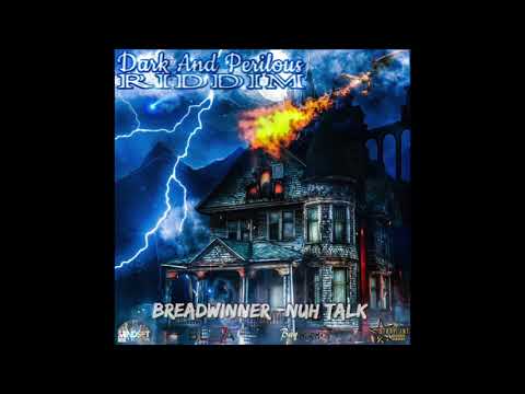 Breadwinner - Nuh Talk [Dark and Perilous Riddim]