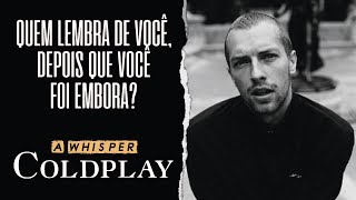 Coldplay - A Whisper (Legendado em Português)