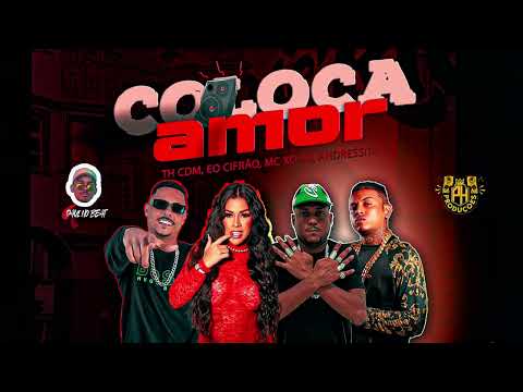 COLOCA AMOR - TH CDM, ANDRESSITA, EO CIFRÃO, MC XODÓ 