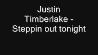 Justin Timberlake - Steppin out Tonight