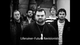 Liferuiner - Future Revisionists(FULL ALBUM)