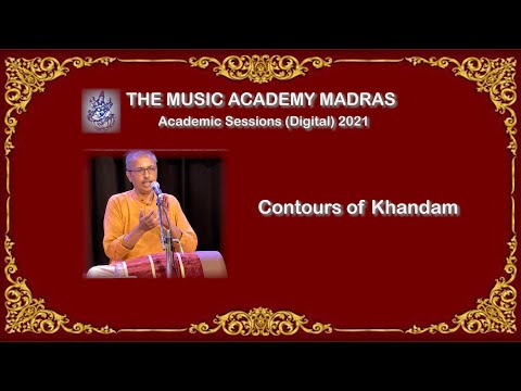 LecDem 3 - Contours of Khandam at THE MUSIC ACADEMY 2021