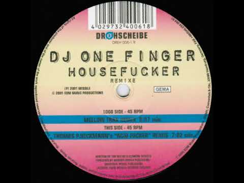 DJ One Finger - Housefucker (Mellow Trax Remix) [2001]