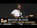 Moose Blood - I Hope You're Miserable (Live ...