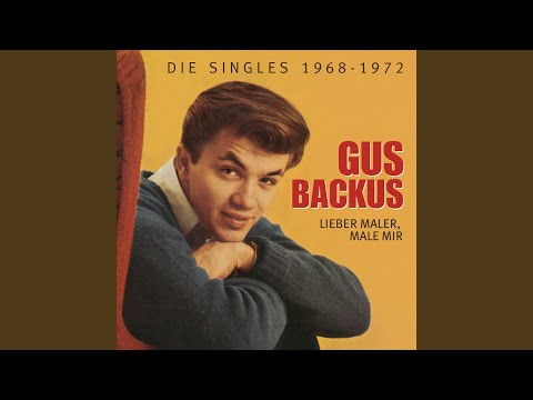 Lieber Maler Male Mir - Gus Backus