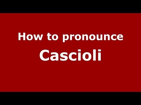 How to pronounce Cascioli (Italian/Italy) - PronounceNames.com
