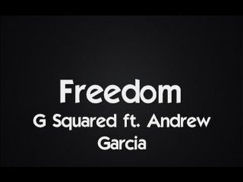 Freedom- G Squared ft Andrew Garcia (Prod. by Jove Beats)