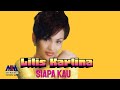 LILIS KARLINA SIAPA KAU OFFICIAL MUSIC VIDEO LYRICS