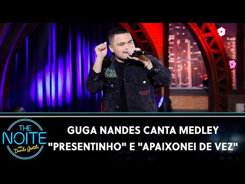 Guga Nandes canta Medley de "Presentinho" e "Apaixonei de vez" | The Noite (19/07/21)