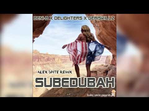 Beni-B, Delighters, Geriskillz - Subedubah (Alex Spite Remix)