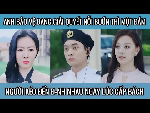 Anh bảo vệ đang giải quyết nỗi buồn thì đám người từ đâu kéo đến đánh nhau ngay lúc cấp bách