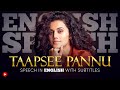 ENGLISH SPEECH | TAAPSEE PANNU: Explore your Opportunities (English Subtitles)