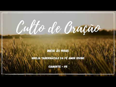 05.11.2025 | Tabernáculo da Fé Amor Divino Cianorte - Pr - Culto de Oração