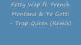 Fetty Wap ft. French Montana & Yo Gotti - Trap Queen (Remix)