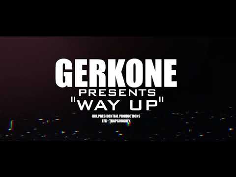 GerkOne - Way Up (Official Video)