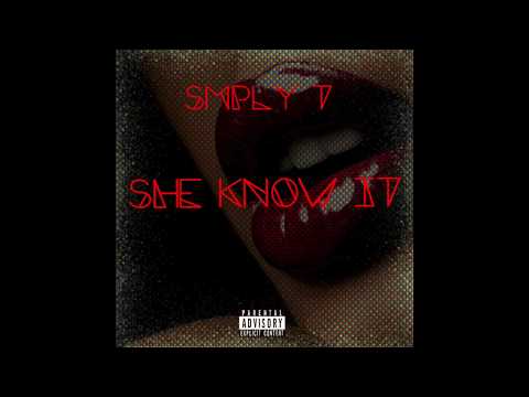SMPLY T - She Know It (OFFICIAL AUDIO)