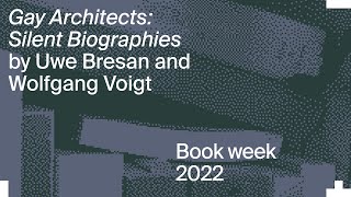 Gay Architects, Silent Biographies: Uwe Bresan and Wolfgang Voigt